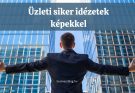 üzleti siker idézetek képekkel