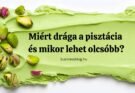 miért drága a pisztácia
