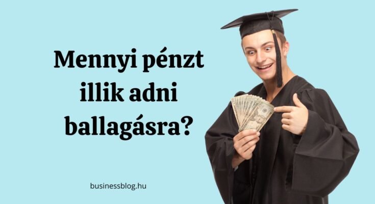 mennyi pénzt illik adni ballagásra