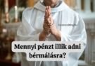 Mennyi pénzt illik adni bérmálásra?