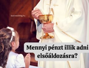 mennyi pénzt illik adni elsőáldozásra
